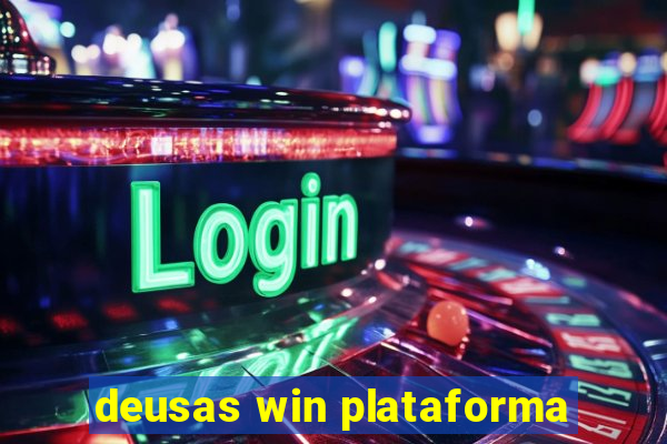 deusas win plataforma